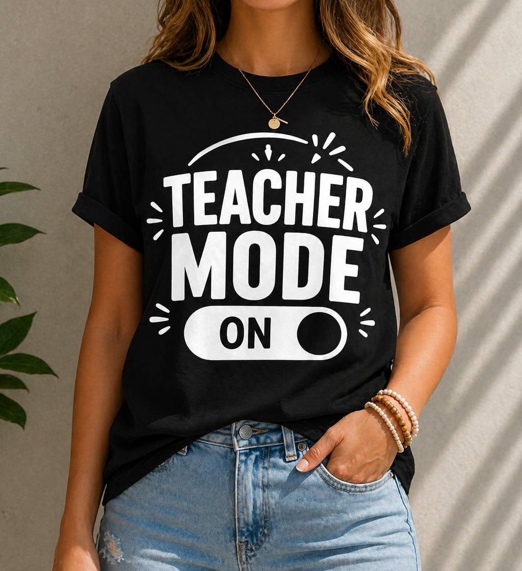 Teacher Mode ON Funny Teacher Vinyl T-Shirt