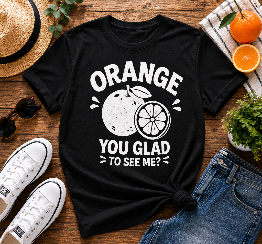 Orange You Glad To See Me Funny Vinyl T-Shirt | Cute Citrus Pun Tee