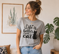 Life Is Better With A Cat T-Shirt | Cute Cat Lover Vinyl Tee | Funny Cat Mom Gift Shirt